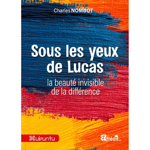 SOUS LES YEUX DE LUCAS : la beauté invisible de la différence
