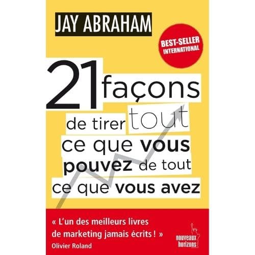 21 Façons de tirer tout ce que vous pouvez de tout ce que vous avez